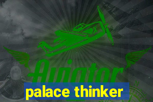 palace thinker