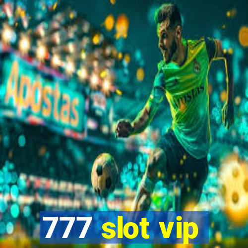 777 slot vip