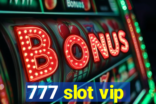 777 slot vip