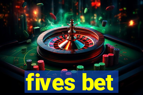 fives bet