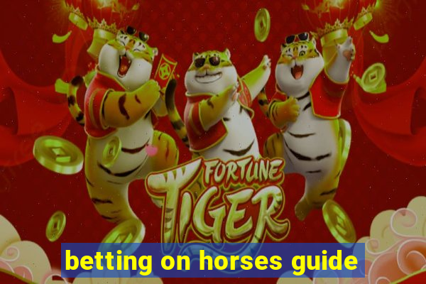 betting on horses guide