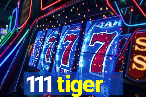 111 tiger