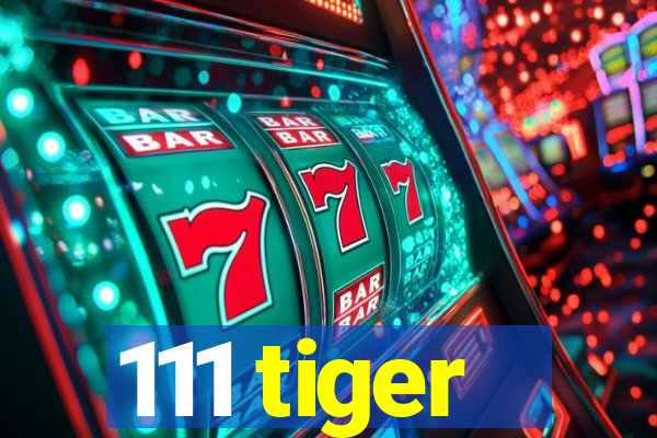 111 tiger