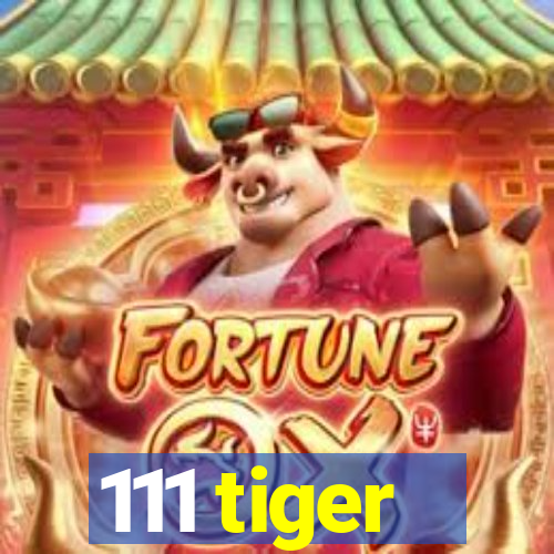 111 tiger