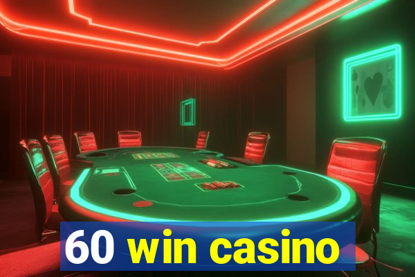 60 win casino