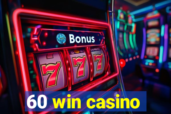 60 win casino