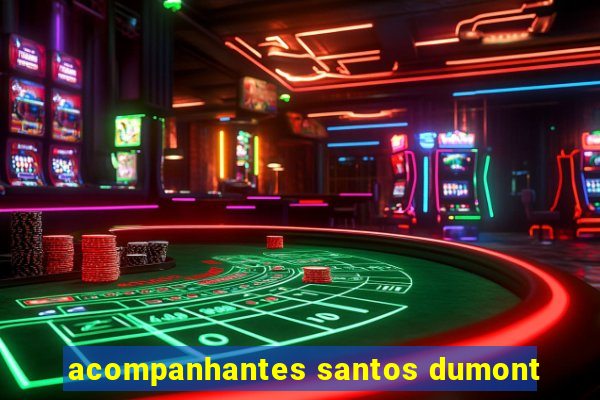 acompanhantes santos dumont