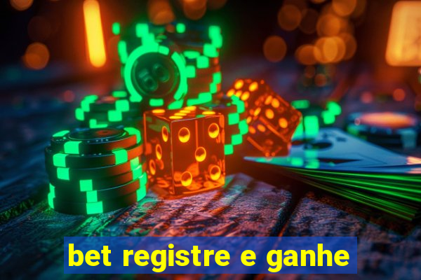 bet registre e ganhe