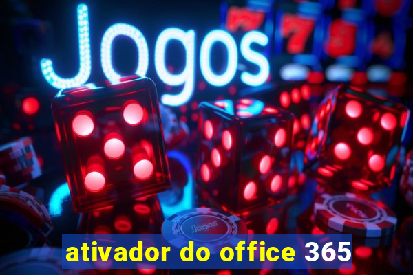 ativador do office 365