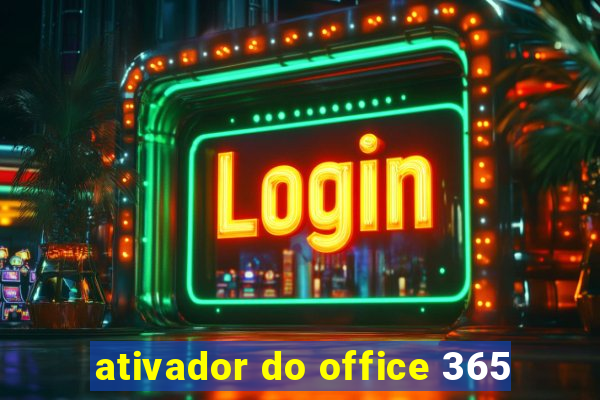 ativador do office 365