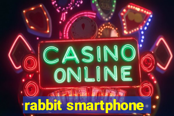 rabbit smartphone