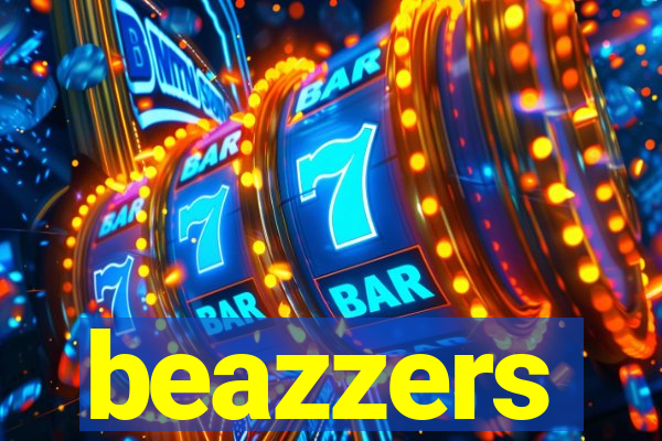 beazzers