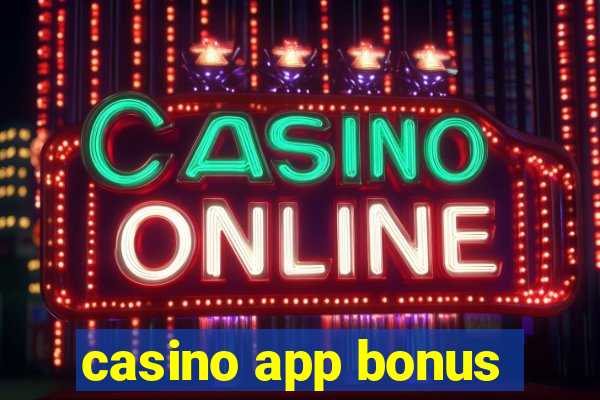 casino app bonus