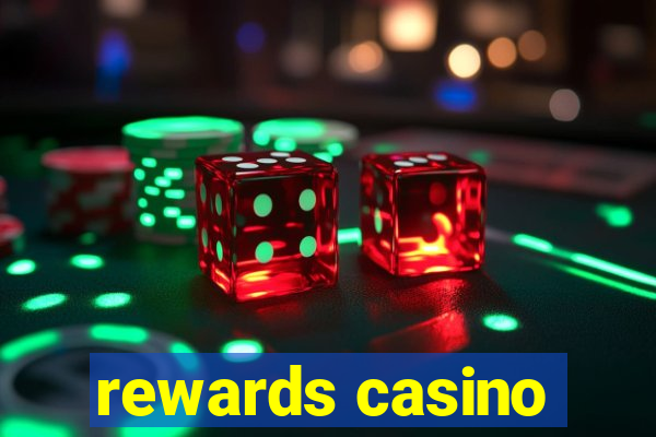 rewards casino