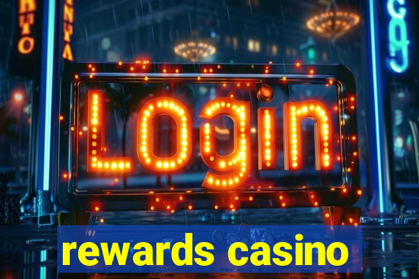 rewards casino