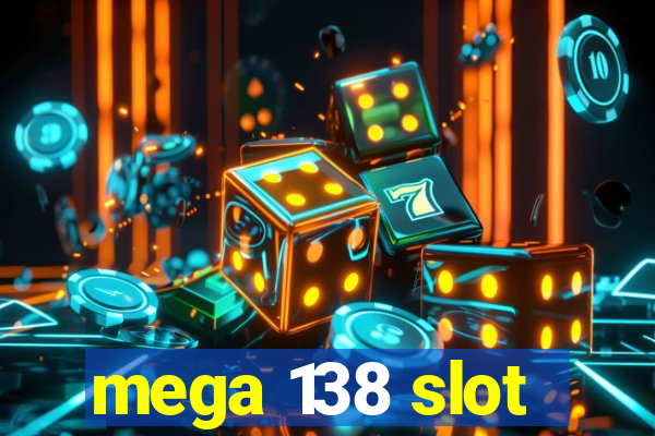 mega 138 slot