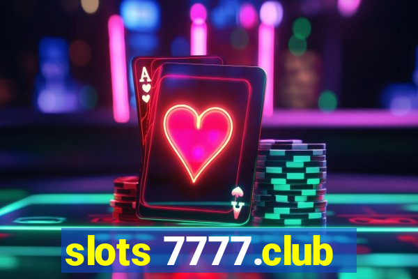 slots 7777.club