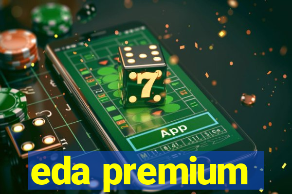 eda premium