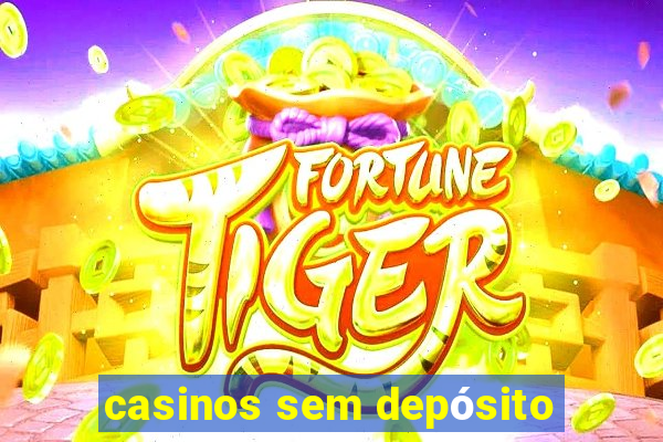 casinos sem depósito