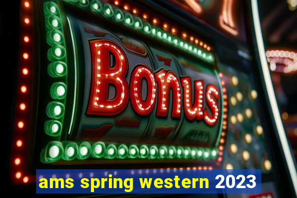 ams spring western 2023