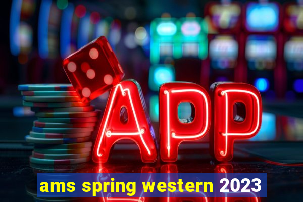 ams spring western 2023