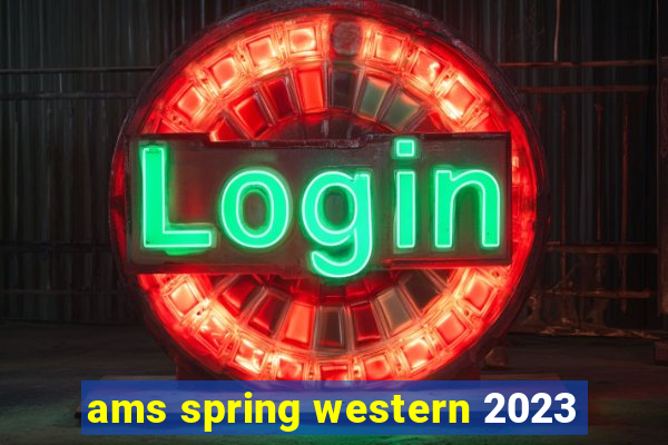 ams spring western 2023