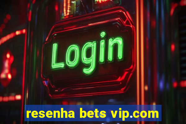 resenha bets vip.com