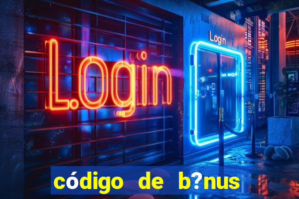 código de b?nus bet 365