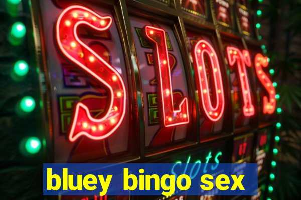 bluey bingo sex