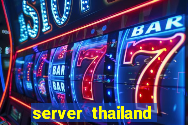 server thailand slot gacor