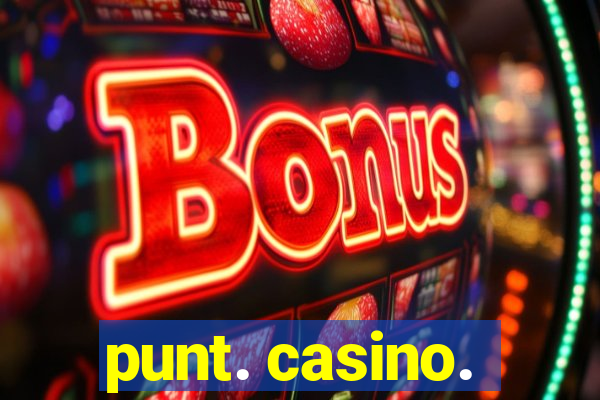 punt. casino.