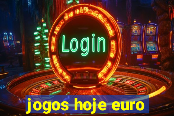 jogos hoje euro