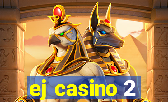 ej casino 2