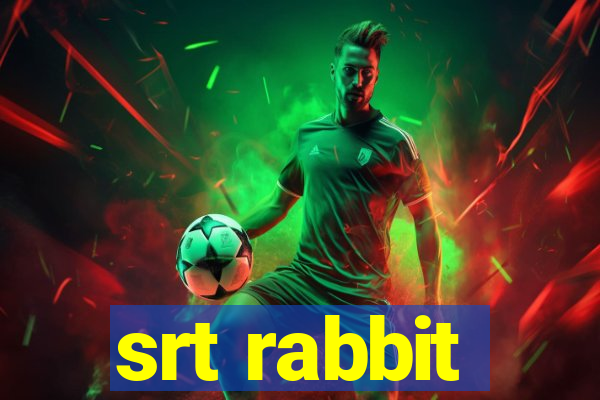 srt rabbit