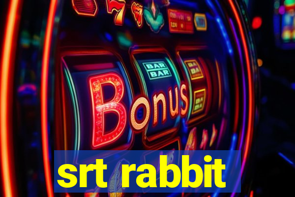 srt rabbit