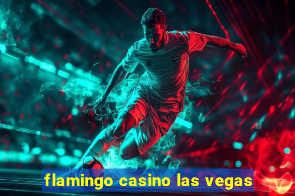 flamingo casino las vegas