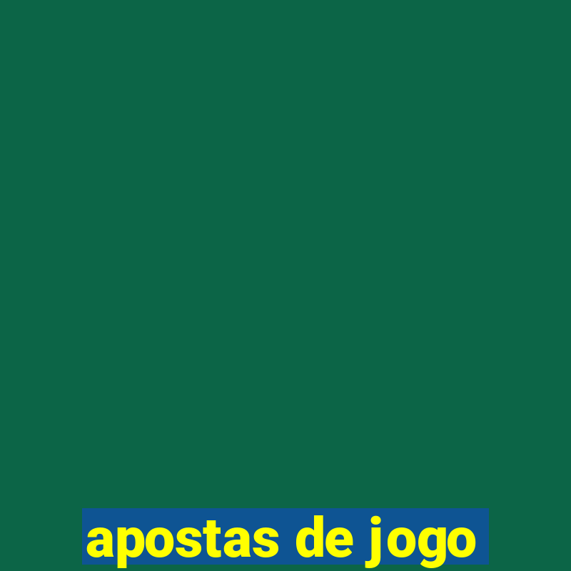 apostas de jogo