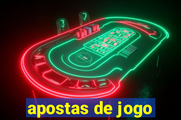 apostas de jogo