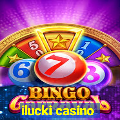 ilucki casino