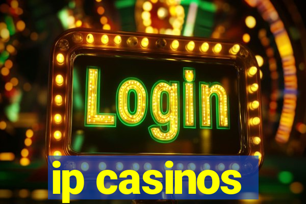 ip casinos