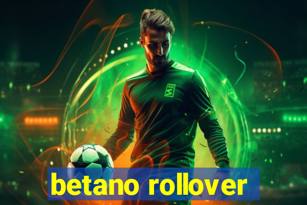 betano rollover