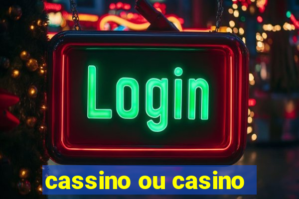 cassino ou casino