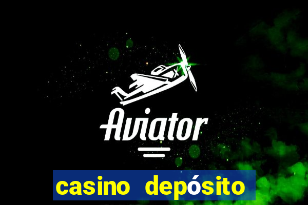 casino depósito mínimo 1 euro