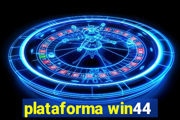 plataforma win44