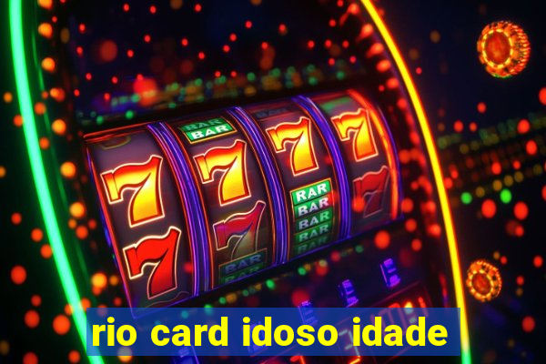 rio card idoso idade