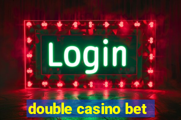 double casino bet