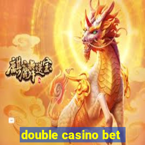 double casino bet