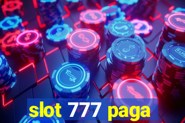 slot 777 paga