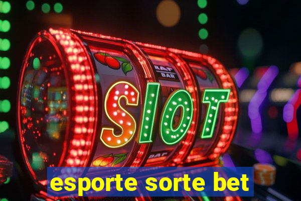 esporte sorte bet