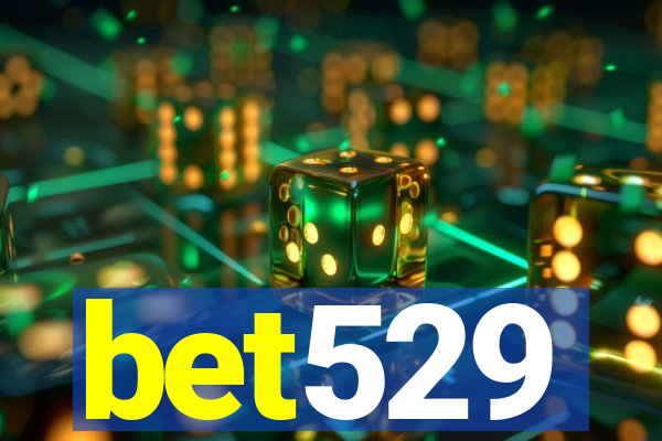 bet529